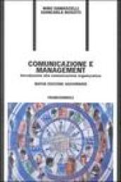 Comunicazione e management. Introduzione alla comunicazione organizzativa