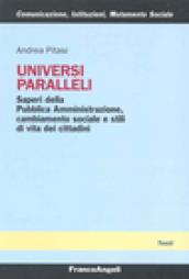 Universi paralleli. Saperi della pubblica amministrazione, cambiamento sociale e stili di vita dei cittadini