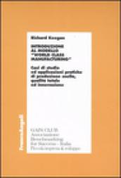 Introduzione al modello «world class manufacturing». Casi di studio ed applicazioni pratiche di produzione snella, qualità totale ed innovazione