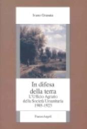 In difesa della terra. L'Ufficio agrario della Società umanitaria. 1905-1923