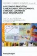 Investimenti produttivi: ammortamenti, finanziamenti, garanzie, controllo della realizzazione. Calcoli, leggi ed esempi con particolare riferimento all'agricoltura