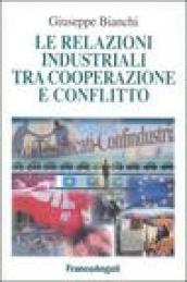 Le relazioni industriali tra cooperazione e conflitto