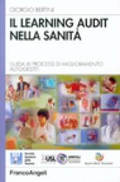 Il learning audit nella sanità. Guida ai processi di miglioramento autogestiti