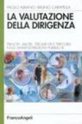 La valutazione della dirigenza. Principi, valori, strumenti e percorsi nelle amministrazioni pubbliche