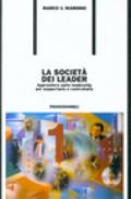 La società dei leader. Apprendere sulla leadership per supportarla e controllarla