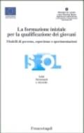 La formazione iniziale per la qualificazione dei giovani. Modelli di governo, esperienze e sperimentazioni