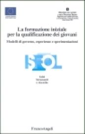 La formazione iniziale per la qualificazione dei giovani. Modelli di governo, esperienze e sperimentazioni