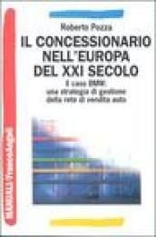 Il concessionario nell'Europa del XXI secolo. Il caso BMW: una strategia di gestione della rete di vendita auto