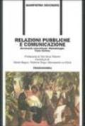 Relazioni pubbliche e comunicazione. Strumenti concettuali. Metodologia. Case history