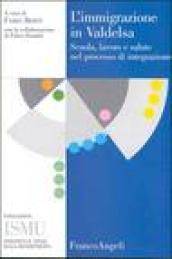 L'immigrazione in Valdelsa. Scuola, lavoro e salute nel processo di integrazione