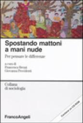 Spostando mattoni a mani nude. Per pensare le differenze. Con CD-ROM