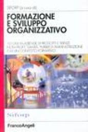 Formazione e sviluppo organizzativo. 10 casi in aziende di prodotti e servizi, non profit, sanità, pubblica amministrazione e in un contesto formativo