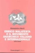 Errico Malatesta e il movimento anarchico italiano e internazionale 1872-1932