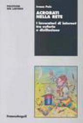Acrobati nella rete. I lavoratori di internet tra euforia e disillusione
