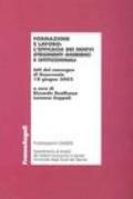 Formazione e lavoro: l'efficacia dei nuovi strumenti giuridici e istituzionali. Atti del Convegno (Benevento, 12 giugno 2002)