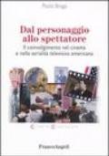 Dal personaggio allo spettatore. Il coinvolgimento nel cinema e nella serialità televisiva americana