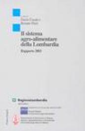 Il sistema agro-alimentare della Lombardia. Rapporto 2003