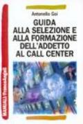 Guida alla selezione e alla formazione dell'addetto al call center