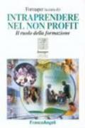 Intraprendere nel non profit. Il ruolo della formazione