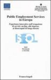 Public Employment Services in Europa. Esperienze innovative nell'erogazione di servizi: on-line, alle imprese, ai disoccupati di lunga durata