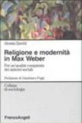 Religione e modernità in Max Weber. Per un'analisi comparata dei sistemi sociali