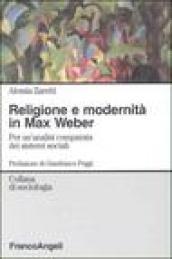 Religione e modernità in Max Weber. Per un'analisi comparata dei sistemi sociali