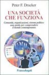 Una società che funziona. Comunità, organizzazioni, sistema politico: una guida per comprendere il mondo contemporaneo