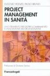 Project management in sanità. Uno strumento per gestire il cambiamento e l'innovazione dell'organizzazione