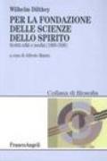 Per la fondazione delle scienze dello spirito. Scritti editi e inediti 1860-1896