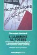 L'illusione al potere. Democrazia, autogoverno regionale e decentramento amministrativo nell'esperienza dei Cln (1944-1945)