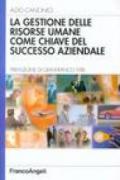 La gestione delle risorse umane come chiave del successo aziendale