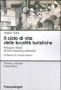 Il ciclo di vita delle località turistiche. Sviluppi e limiti di un'economia posizionale