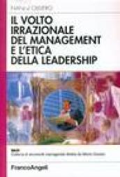 Il volto irrazionale del management e l'etica della leadership