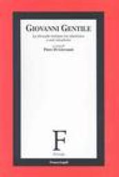 Giovanni Gentile. La filosofia italiana tra idealismo e anti-idealismo