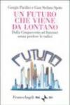 Un futuro che viene da lontano. Dalla Cinquecento ad Internet senza perdere le radici