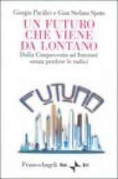 Un futuro che viene da lontano. Dalla Cinquecento ad Internet senza perdere le radici