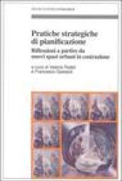 Pratiche strategiche di pianificazione. Riflessioni a partire da nuovi spazi urbani in costruzione