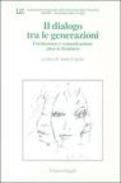 Il dialogo tra le generazioni. Formazione e comunicazione oltre le frontiere