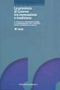 La provincia di Livorno tra innovazione e tradizione. Il difficile percorso verso il cambiamento del sistema socio-economico locale