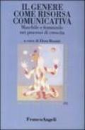 Il genere come risorsa comunicativa. Maschile e femminile nei processi di crescita