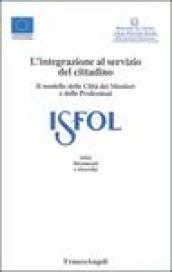 L'integrazione al servizio del cittadino. Il modello delle Città dei Mestieri e delle Professioni