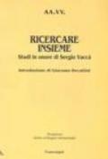 Ricercare insieme. Studi in onore di Sergio Vaccà