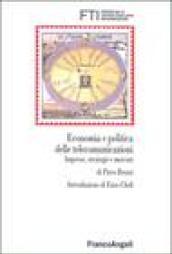 Economia e politica delle telecomunicazioni. Imprese, strategie e mercati