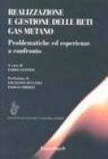 Realizzazione e gestione delle reti gas metano. Problematiche ed esperienze a confronto