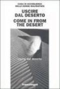Uscire dal deserto-Come in from the desert