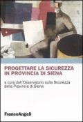 Progettare la sicurezza in provincia di Siena