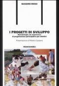 I progetti di sviluppo. Metodologie ed esperienze di progettazione partecipativa per obiettivi