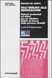 Dall'obbligo alla negoziazione. Sistemi territoriali e attori per un effettivo diritto al lavoro delle persone disabili