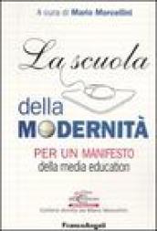 La scuola della modernità. Per un manifesto della «media education»