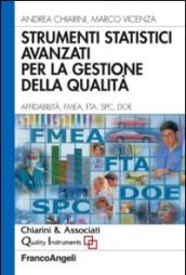 Strumenti statistici avanzati per la gestione della qualità. Affidabilità, FMEA, FTA, SPC, DOE